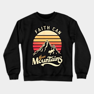 Faith can move mountains, retro vintage design Crewneck Sweatshirt